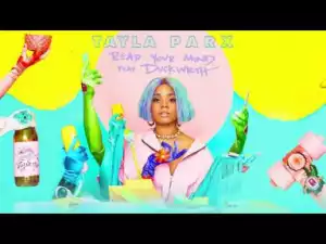 Tayla Parx - Read Your Mind [feat. DUCKWRTH]